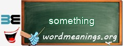 WordMeaning blackboard for something